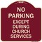 Signmission No Parking Except During Church Services Heavy-Gauge Aluminum Sign, 18" L, 18" H, BU-1818-23745 A-DES-BU-1818-23745 - alternate 1
